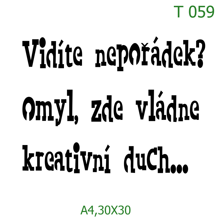 Plastová šablona pro malování - České nápisy - Vtipný nápis o nepořádku (T059)
